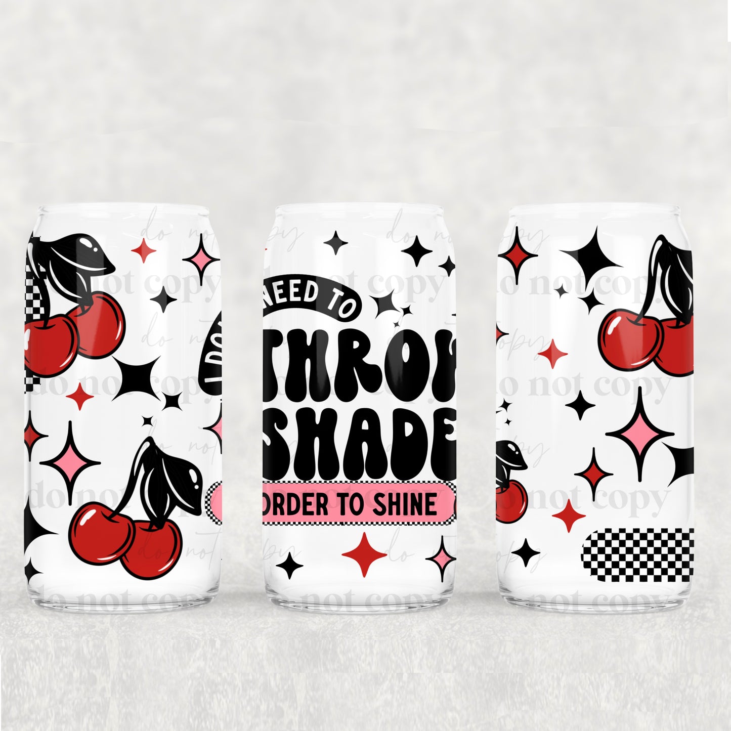I Don’t Need to Throw Shade 16oz Tumbler