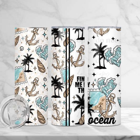 Find Me By the Ocean Stamp Skinny Tumbler