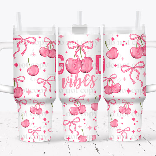 Cherry Good Vibes 40 oz Tumbler