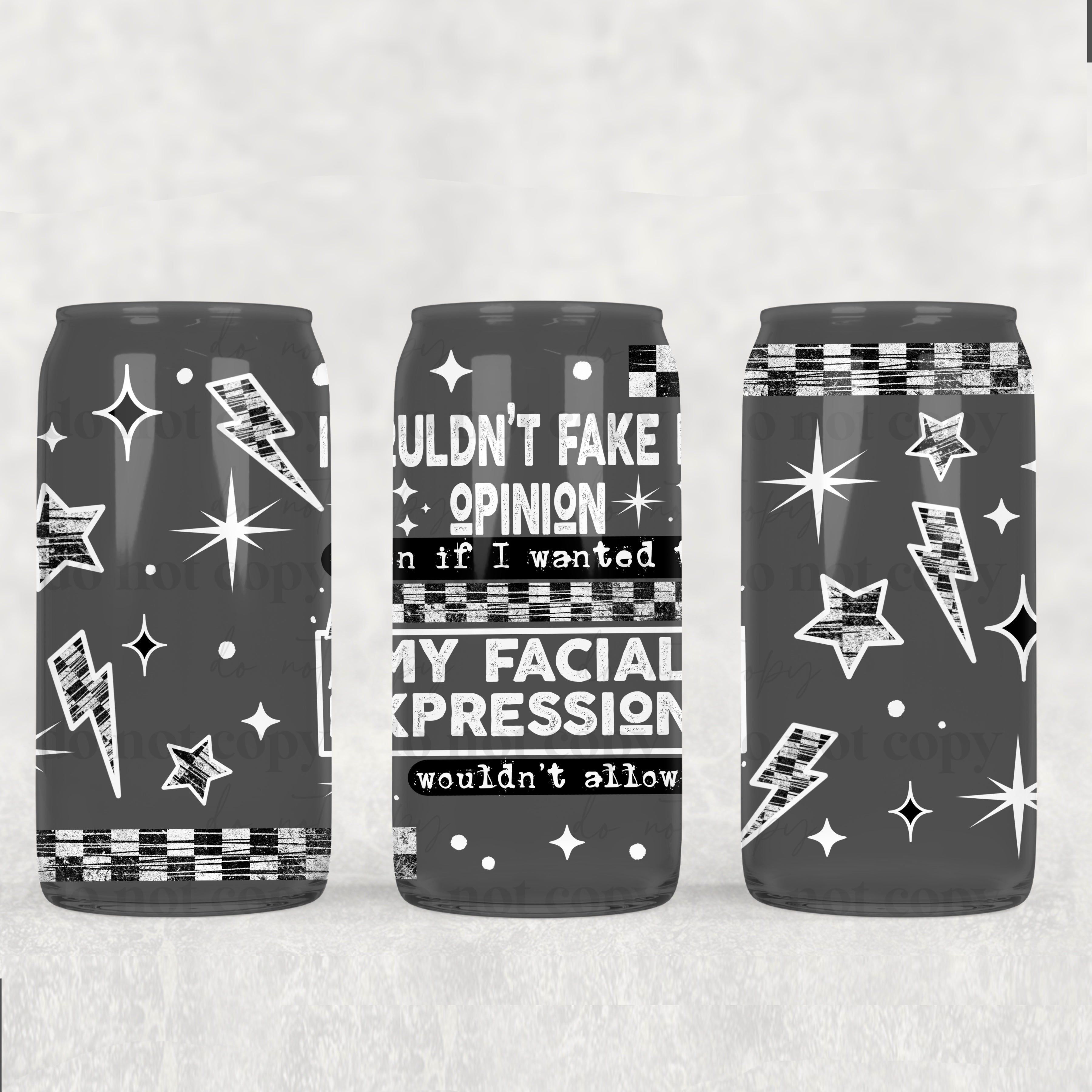 I Couldn’t Fake My Opinion (White) (UVDTF) 16oz Tumbler
