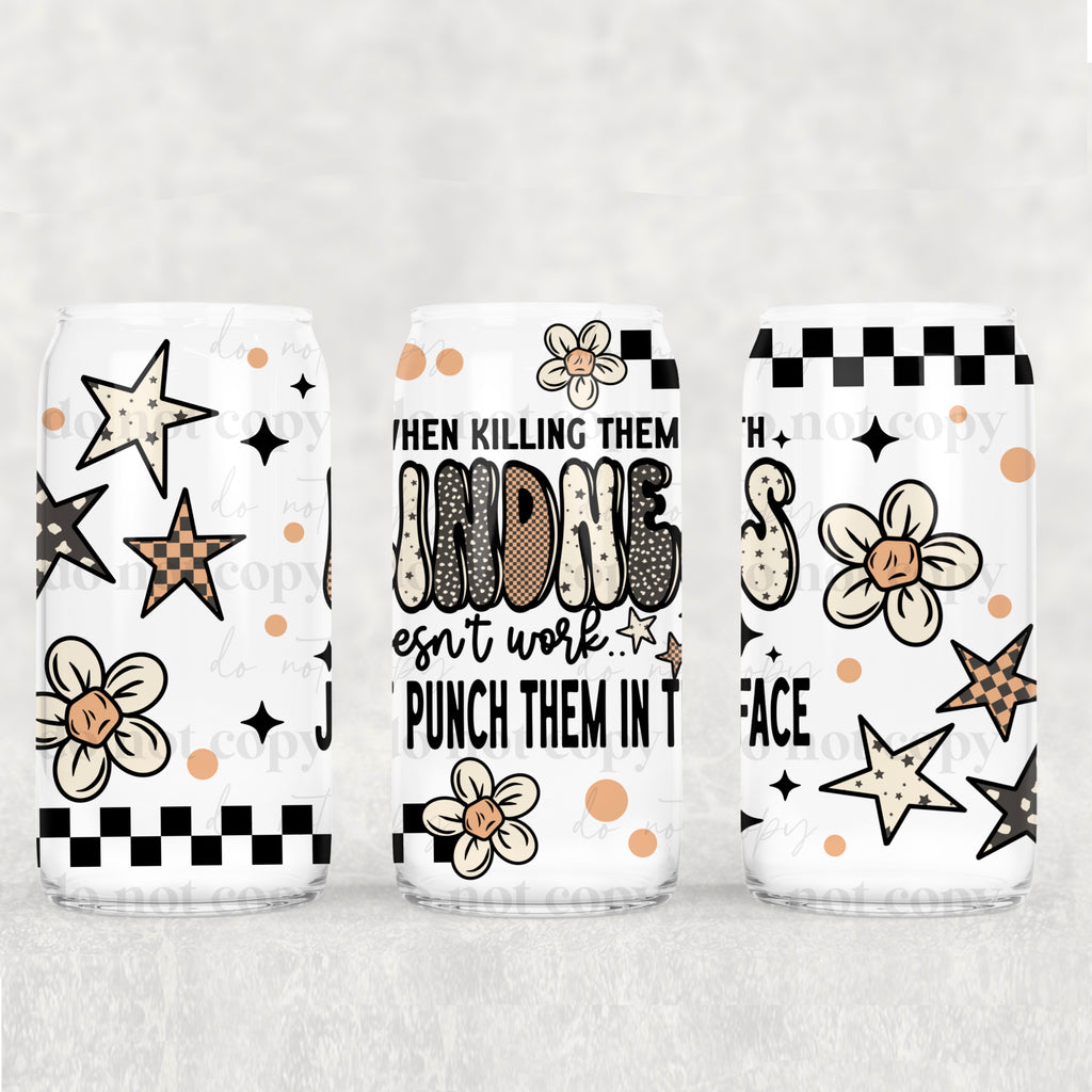 Killing Them w. Kindness 16oz Tumbler