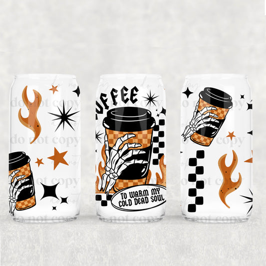 Coffee to Warm My Cold Dead Soul 16oz Tumbler