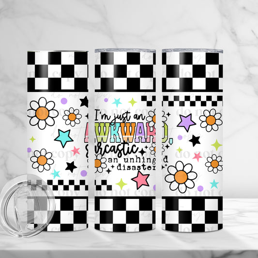Awkward, Sarcastic, Unhinged Disaster Skinny Tumbler
