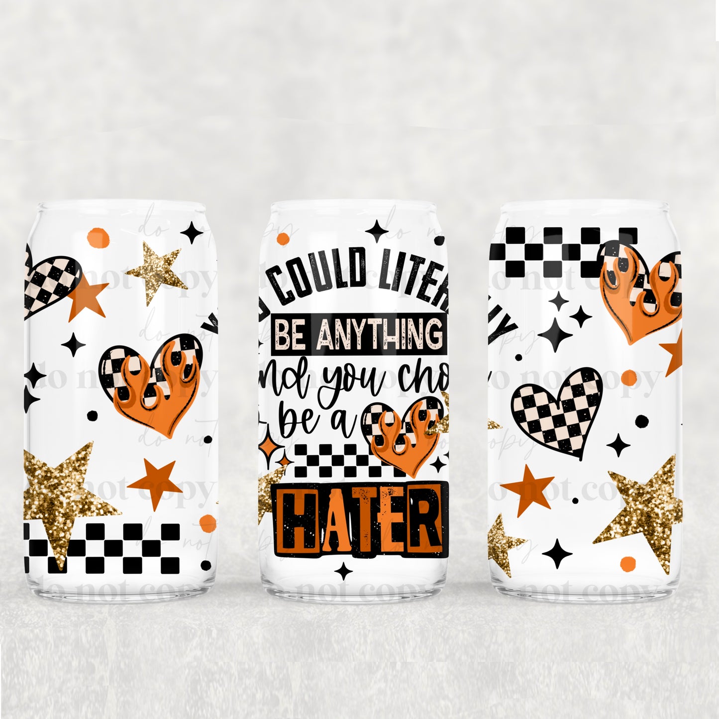 You Chose To Be A Hater 16 oz Tumbler