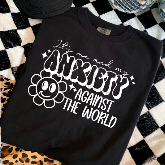 It’s Me & My Anxiety Against The World (White)