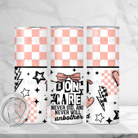 I Don’t Care Pink Skinny Tumbler