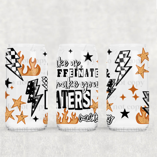 Make Your Haters Mad 16oz Tumbler