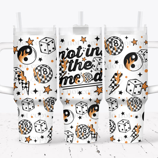 Not In The Mood 40oz Tumbler