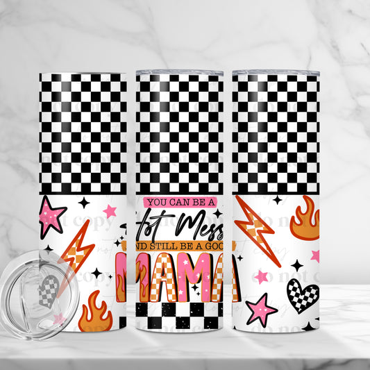 Hot Mess Mama Skinny Tumbler