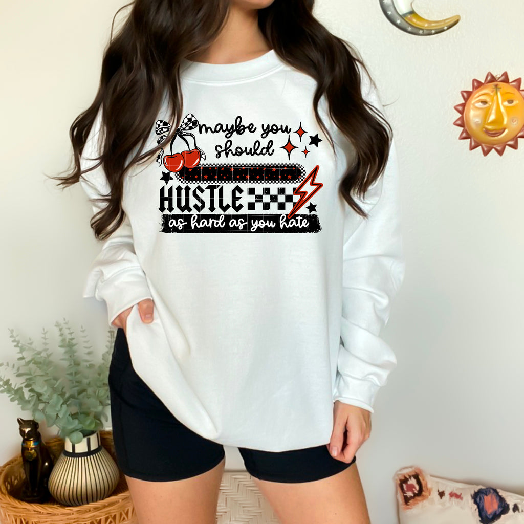 Hustle As Hard As You Hate