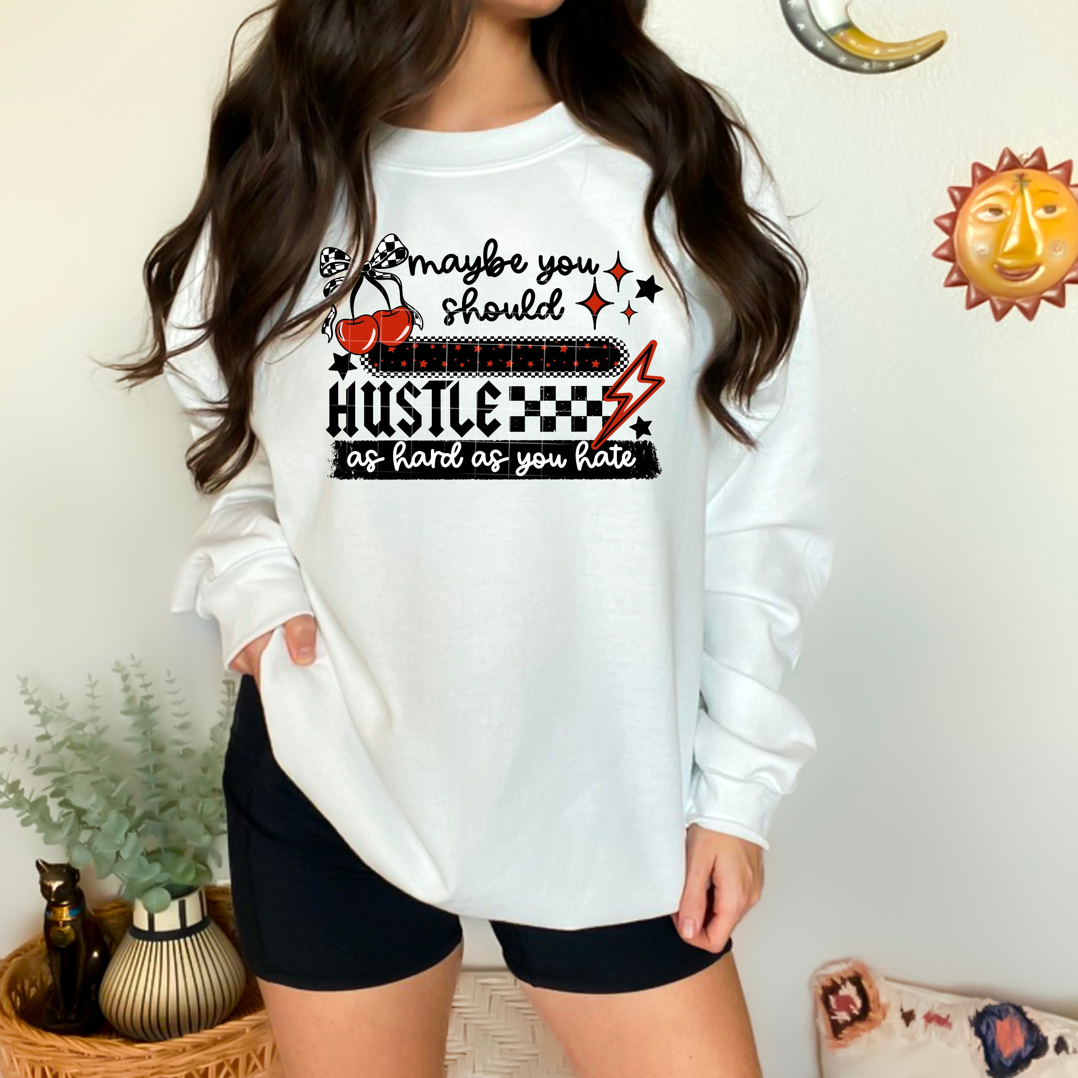 Hustle As Hard As You Hate