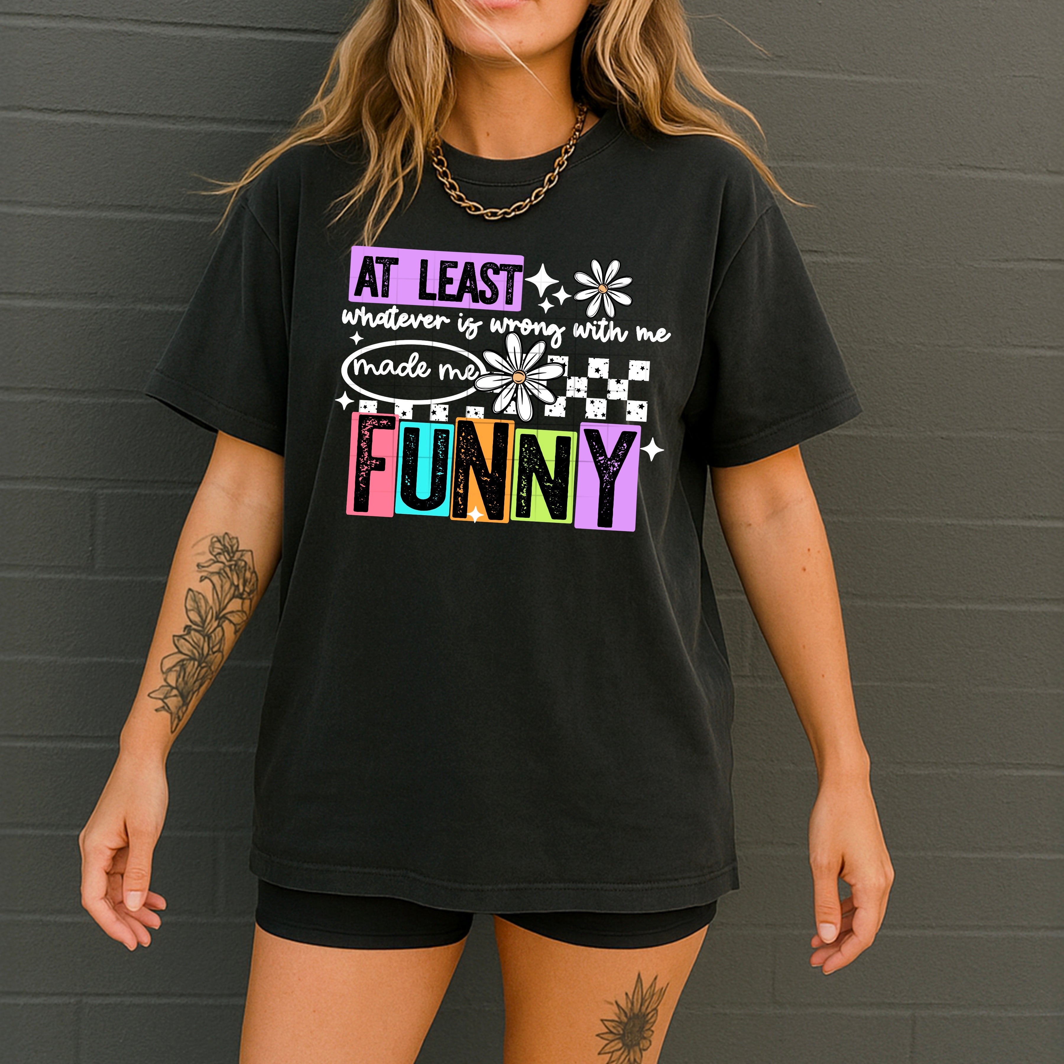 At Least Whatever’s Wrong With Me Made Me Funny (White)