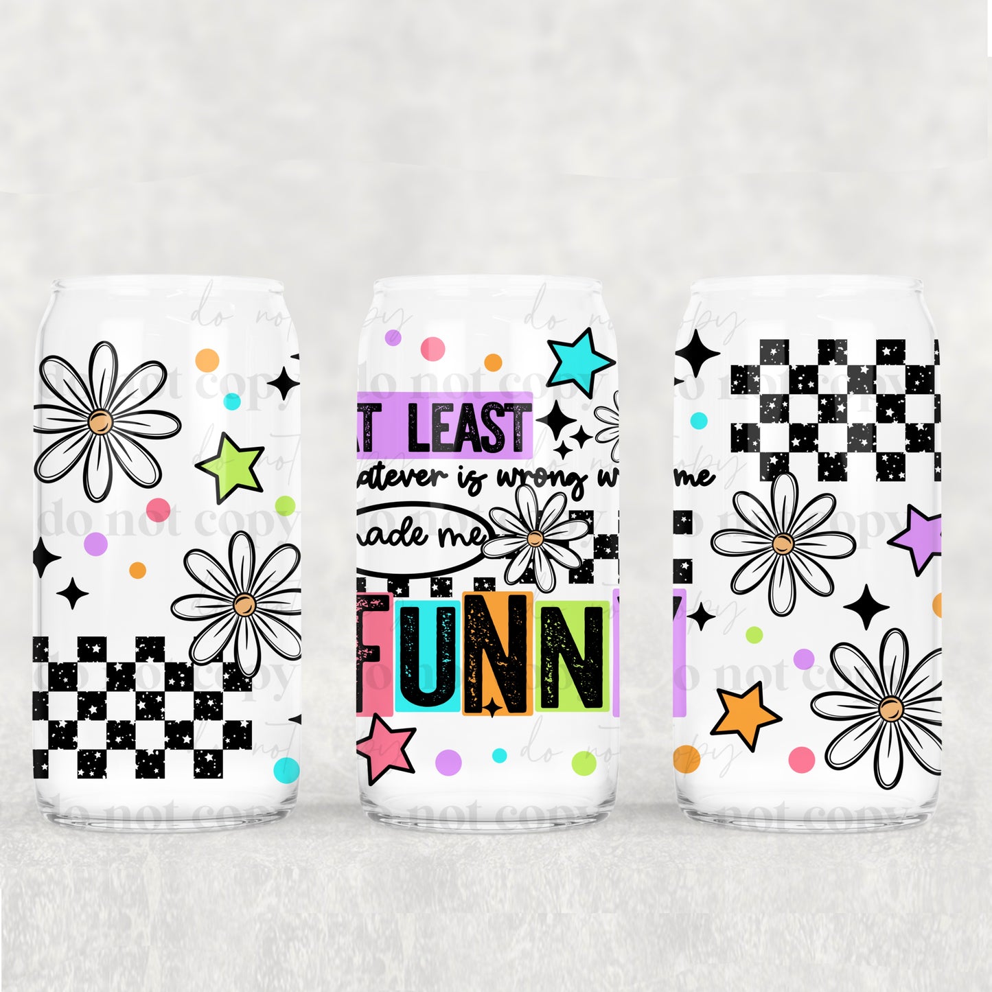 Whatever Is Wrong With Me Made Me Funny 16oz Tumbler
