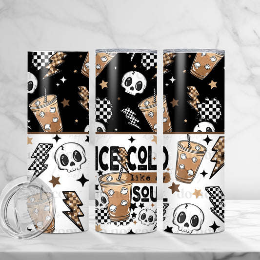 Ice Cold Soul Skinny Tumbler