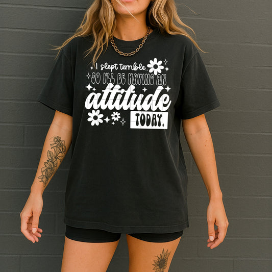 I’ll Be Having An Attitude (White)