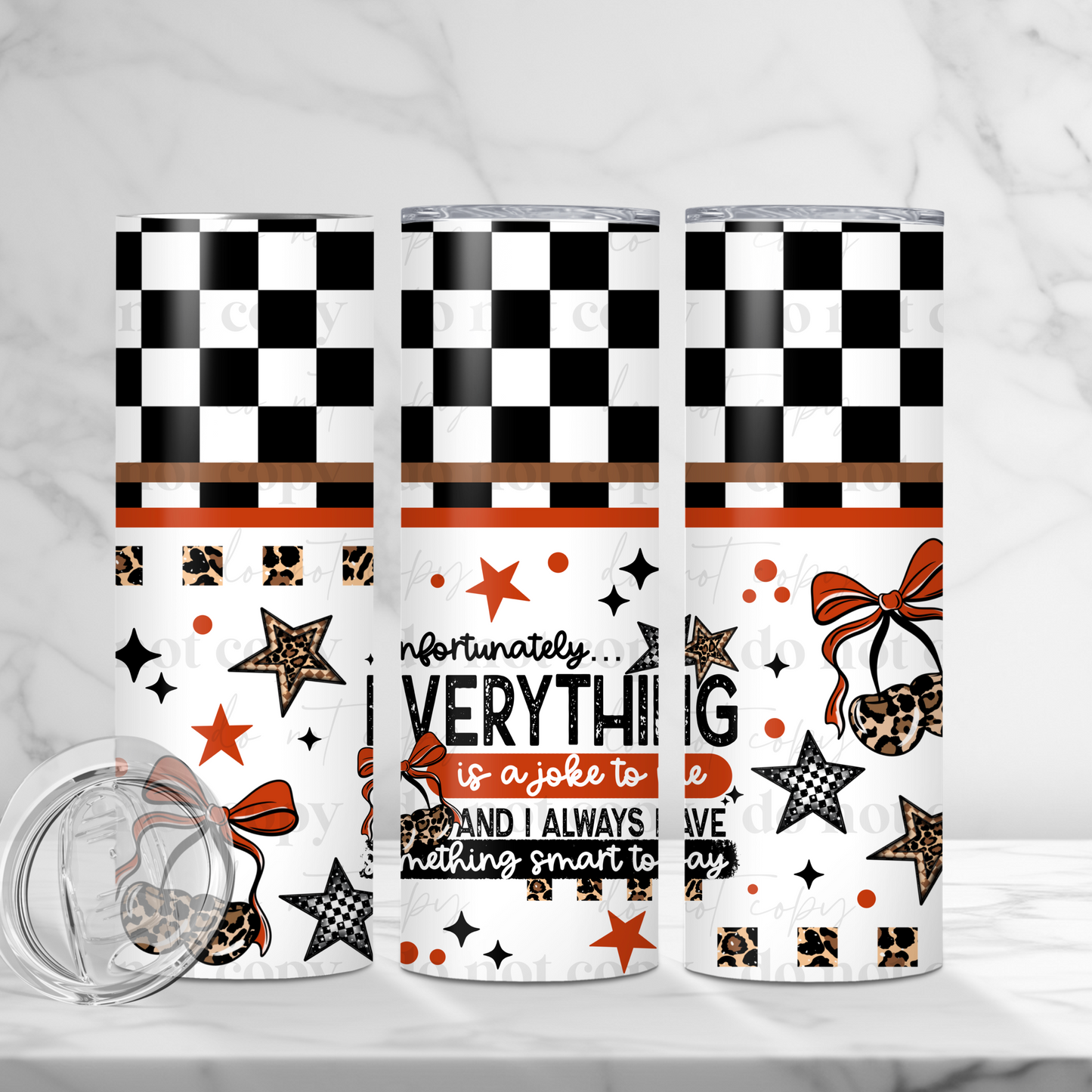 Everything Is A Joke Skinny Tumbler