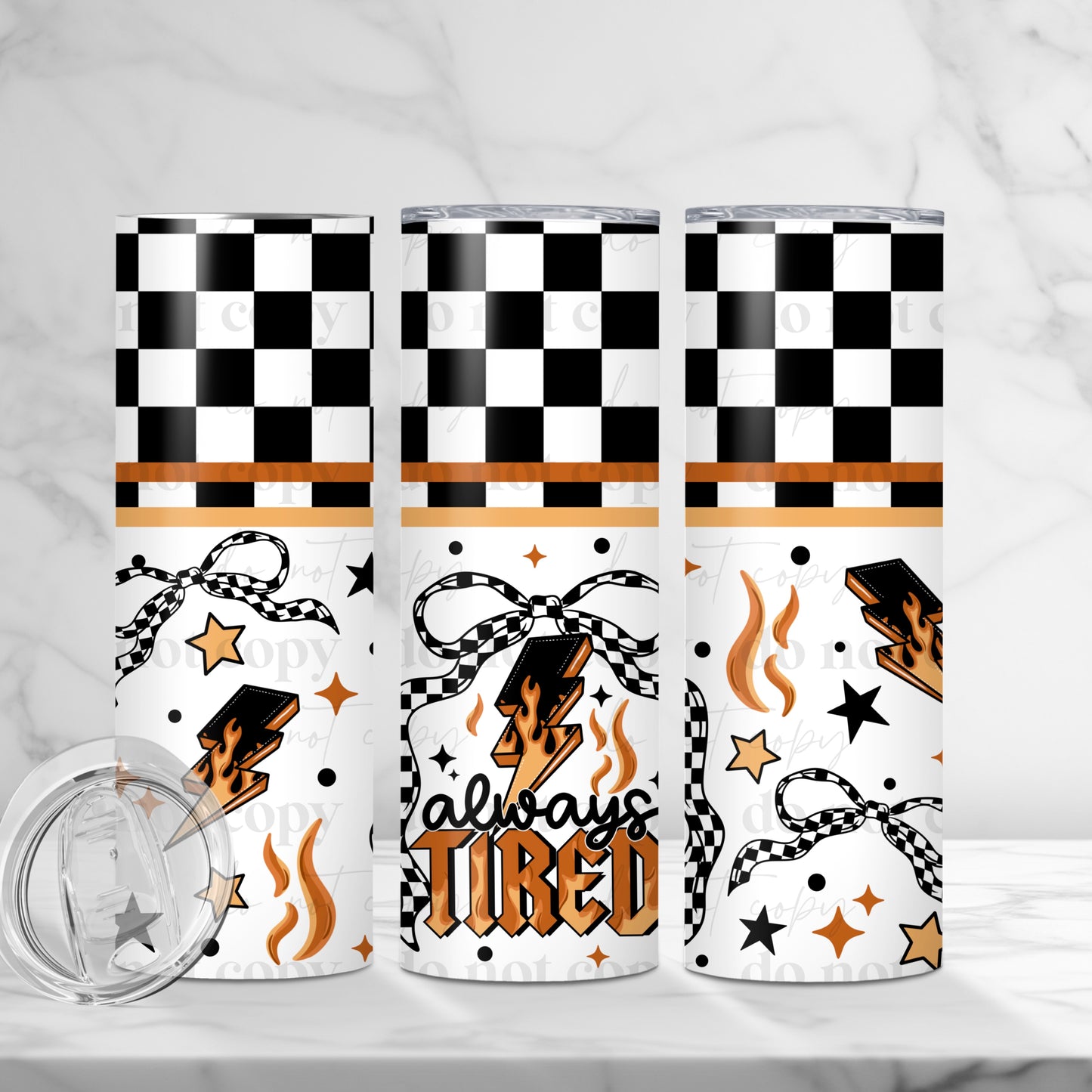 Always Tired Skinny Tumbler