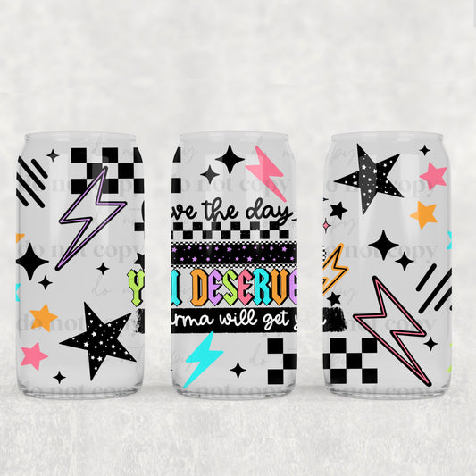 Day You Deserve 16oz Tumbler