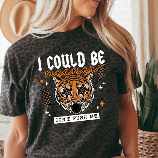 I Could Be Meaner (White)