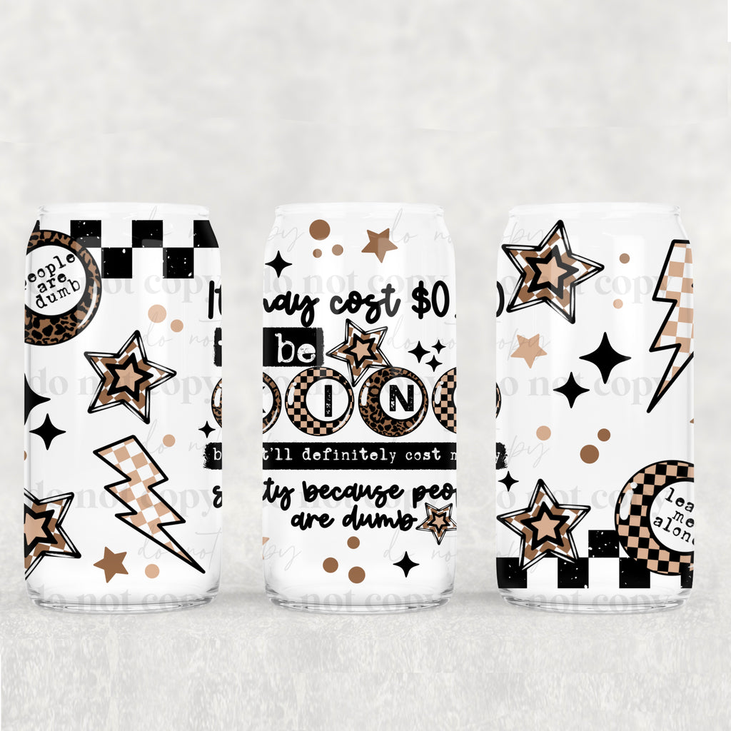 0 Dollars to be Kind 16oz Tumbler